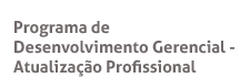 Programa de Desenvolvimento Gerencial e Atualização Profissional